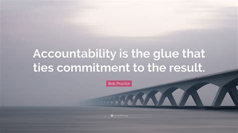 Accountability: The Glue that Ties Commitment to Results.